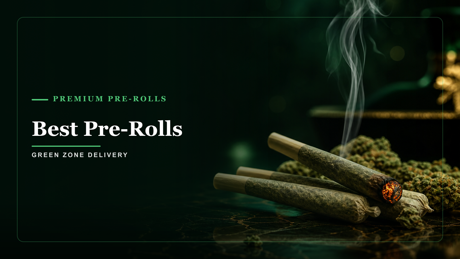 Best Pre-Rolls — Green Zone Delivery