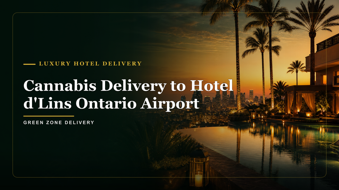 Cannabis Delivery to Hotel d'Lins Ontario Airport — Green Zone Delivery