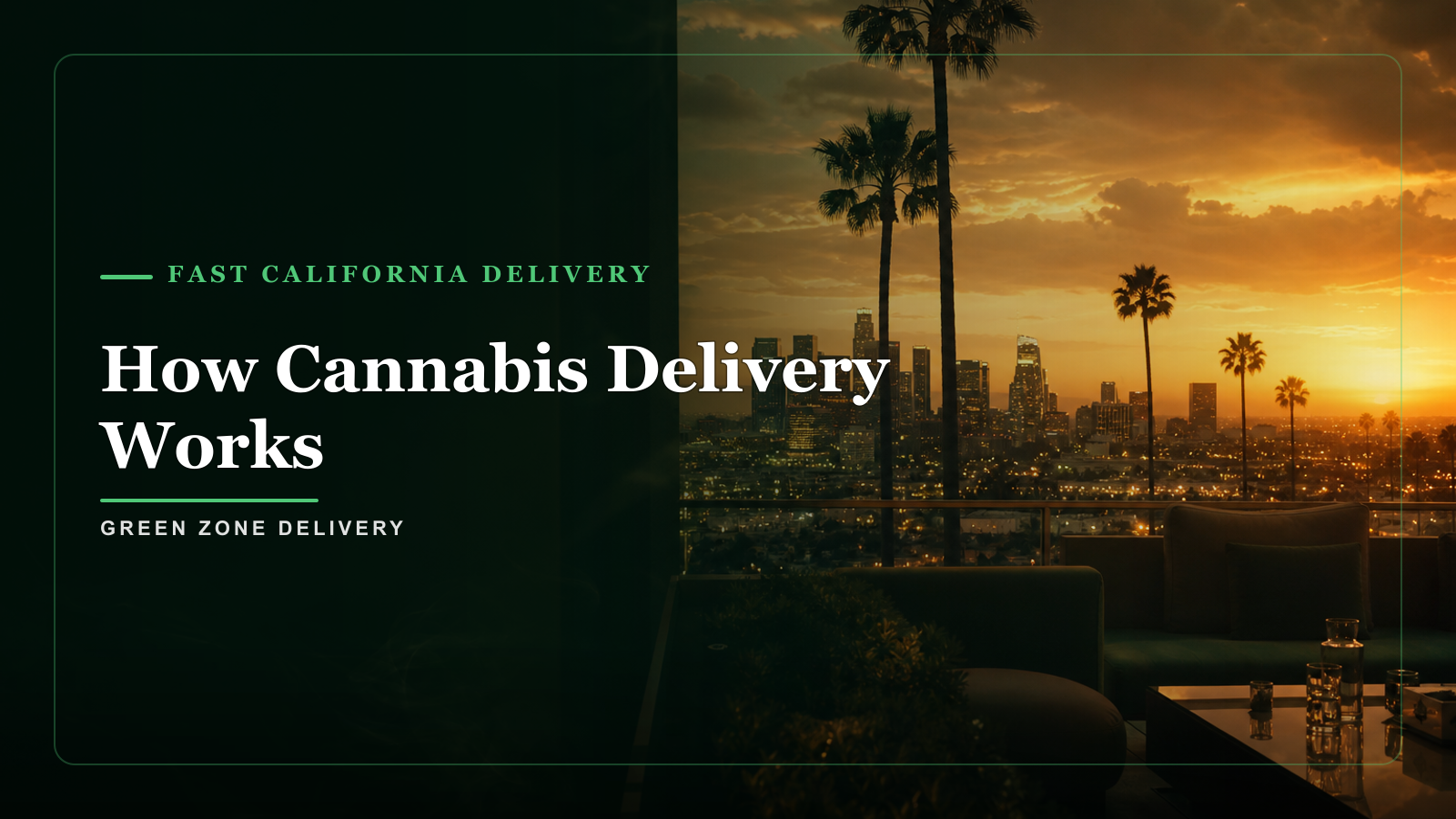 How Cannabis Delivery Works — Green Zone Delivery